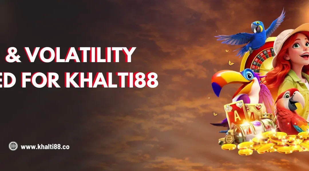 Slot RTP & Volatility Explained for Khalti88 Spins